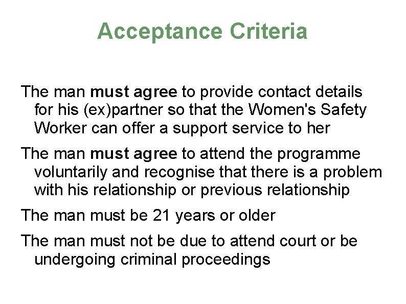 Acceptance Criteria The man must agree to provide contact details for his (ex)partner so