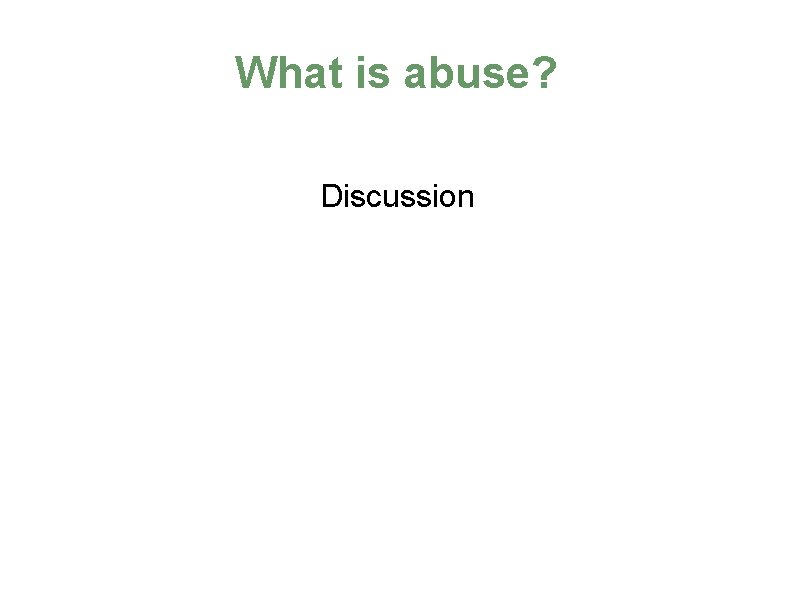 What is abuse? Discussion 