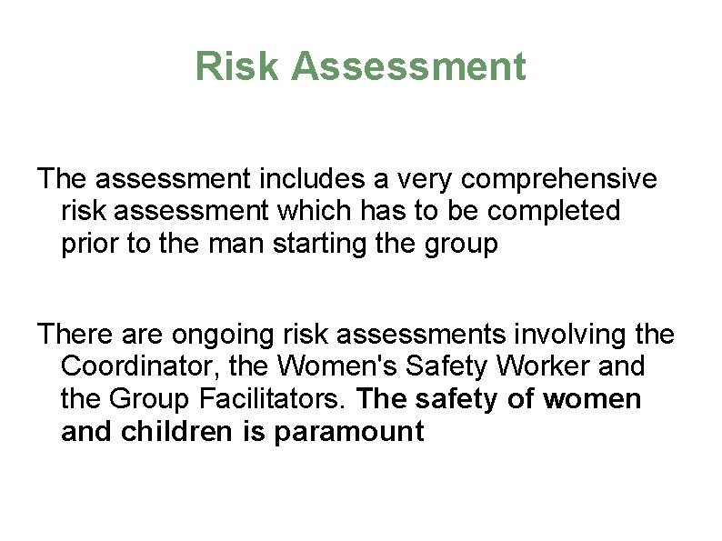 Risk Assessment The assessment includes a very comprehensive risk assessment which has to be