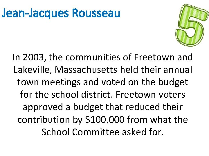 Jean-Jacques Rousseau In 2003, the communities of Freetown and Lakeville, Massachusetts held their annual