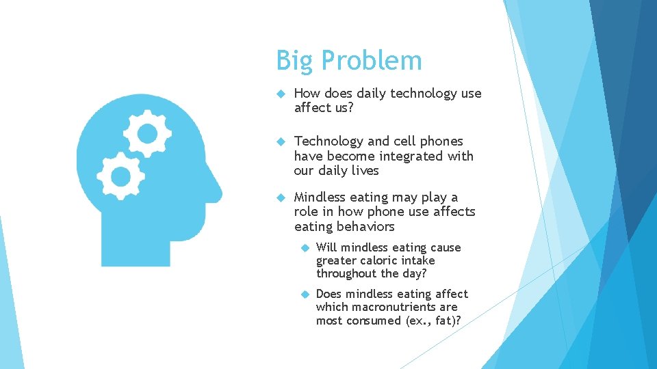 Big Problem How does daily technology use affect us? Technology and cell phones have