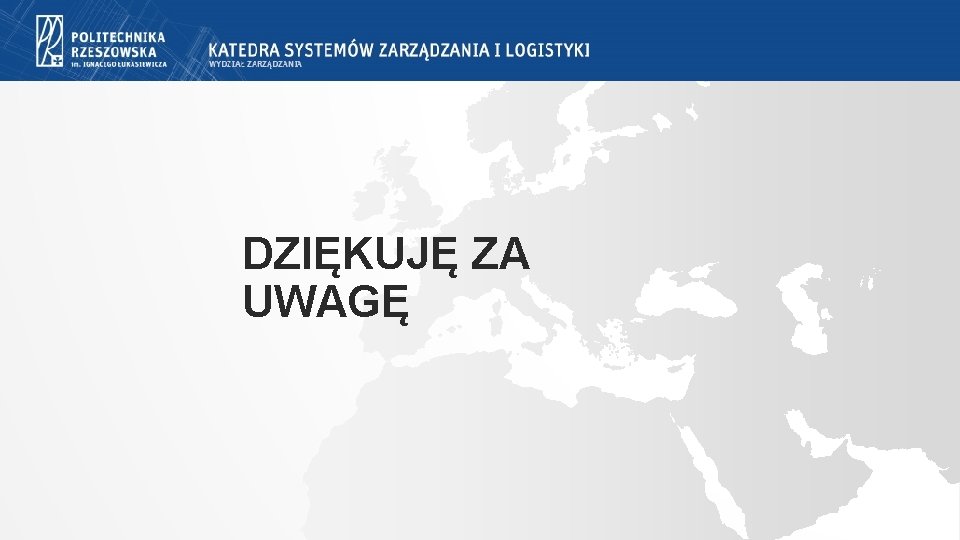 DZIĘKUJĘ ZA UWAGĘ DZIĘKUJĘ ZA UWAGĘ