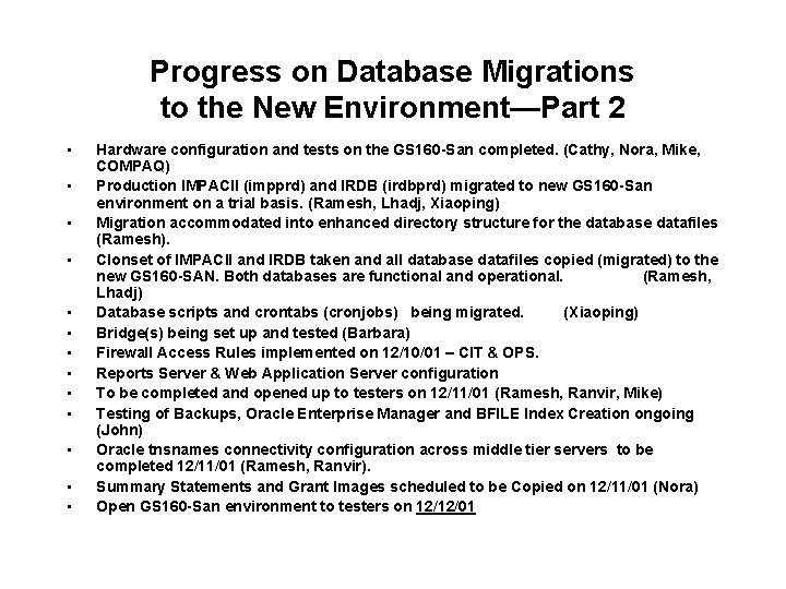 Progress on Database Migrations to the New Environment—Part 2 • • • • Hardware
