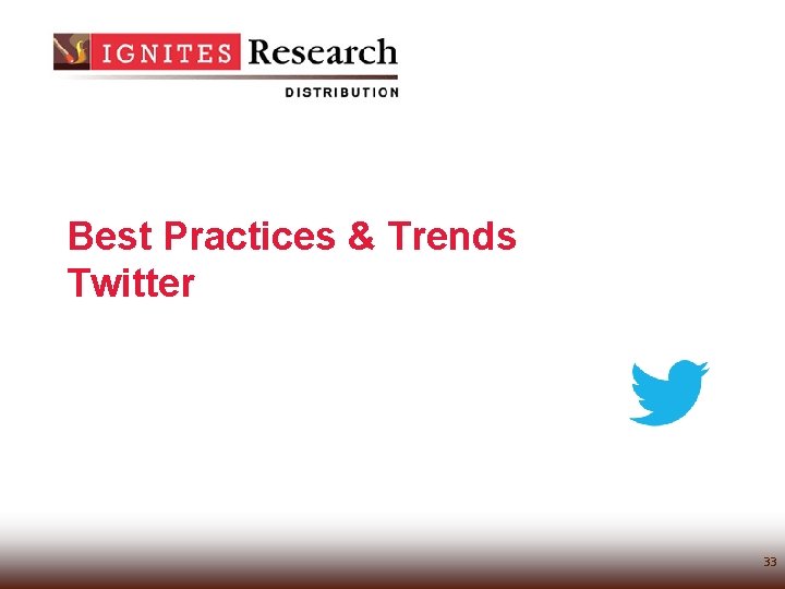 Best Practices & Trends Twitter 33 