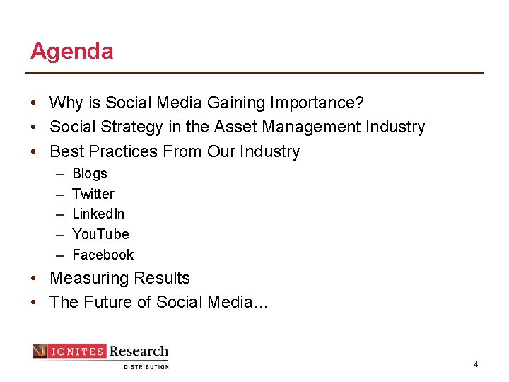 Agenda • Why is Social Media Gaining Importance? • Social Strategy in the Asset