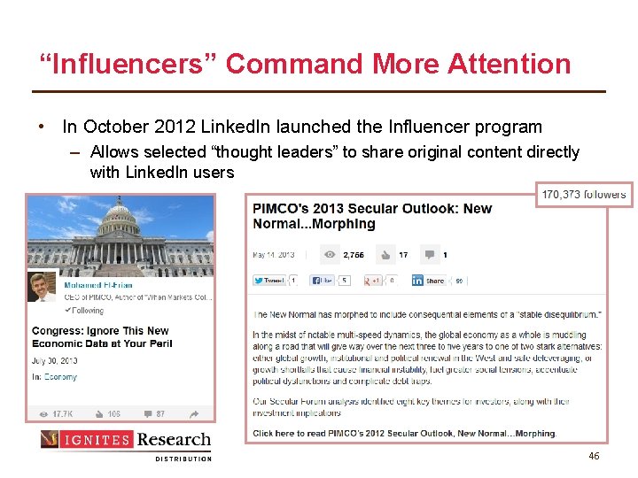 “Influencers” Command More Attention • In October 2012 Linked. In launched the Influencer program