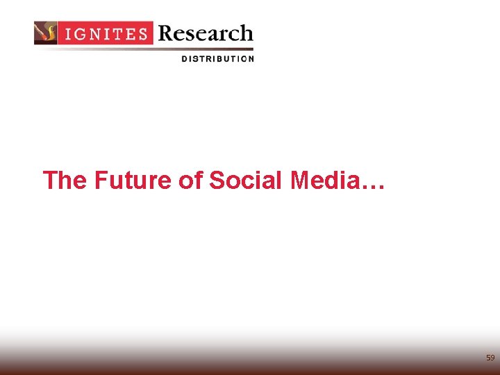 The Future of Social Media… 59 