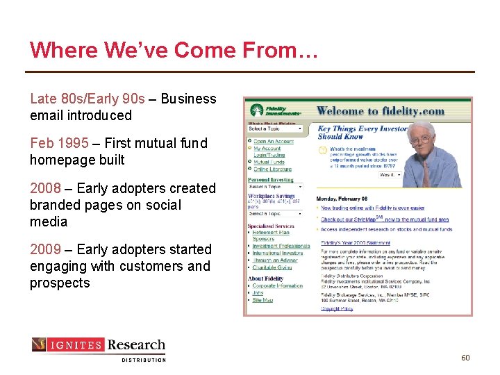 Where We’ve Come From… Late 80 s/Early 90 s – Business email introduced Feb