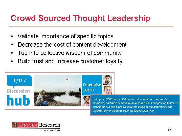 Crowd Sourced Thought Leadership • • Validate importance of specific topics Decrease the cost