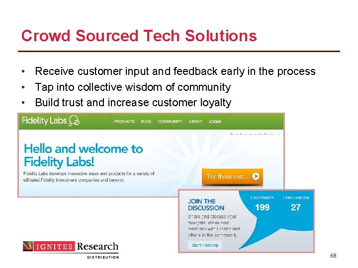 Crowd Sourced Tech Solutions • Receive customer input and feedback early in the process