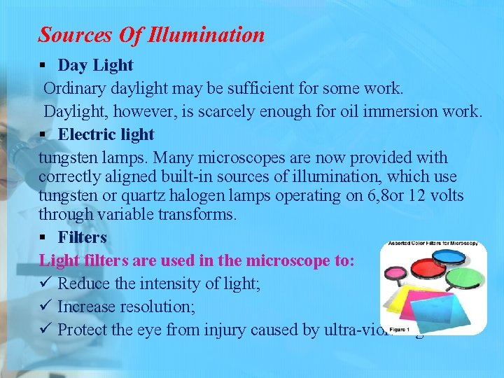 Sources Of Illumination § Day Light Ordinary daylight may be sufficient for some work.