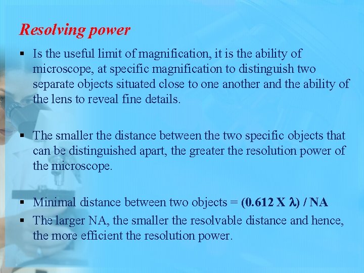 Resolving power § Is the useful limit of magnification, it is the ability of