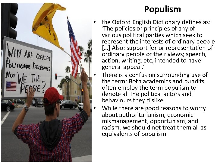 Populism • the Oxford English Dictionary defines as: ‘The policies or principles of any Populism • the Oxford English Dictionary defines as: ‘The policies or principles of any
