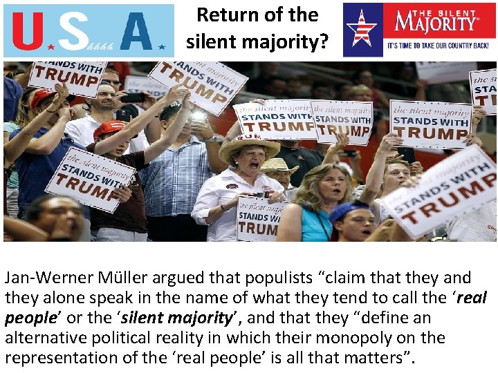 Return of the silent majority? Jan-Werner Müller argued that populists “claim that they and Return of the silent majority? Jan-Werner Müller argued that populists “claim that they and