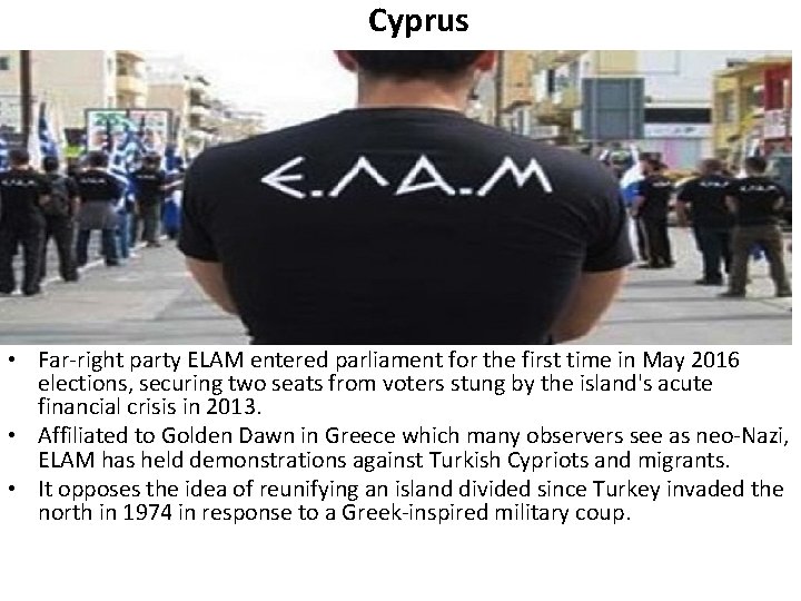 Cyprus • Far-right party ELAM entered parliament for the first time in May 2016 Cyprus • Far-right party ELAM entered parliament for the first time in May 2016