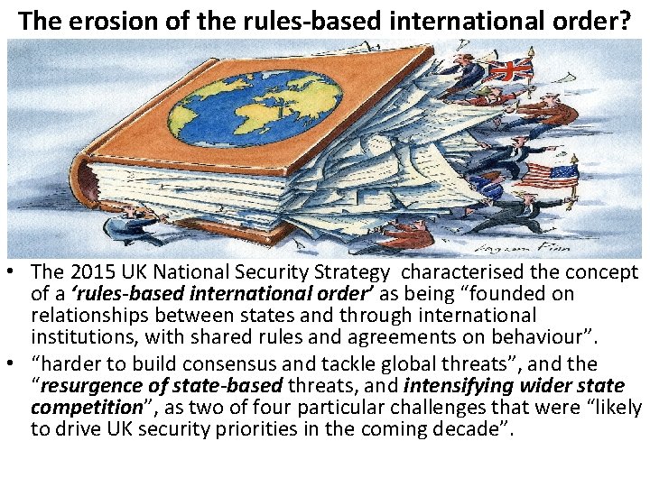The erosion of the rules-based international order? • The 2015 UK National Security Strategy The erosion of the rules-based international order? • The 2015 UK National Security Strategy