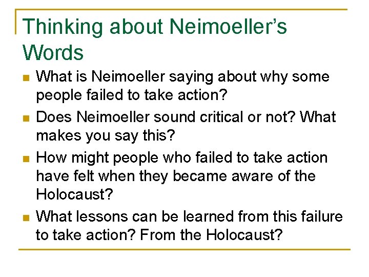 Thinking about Neimoeller’s Words n n What is Neimoeller saying about why some people