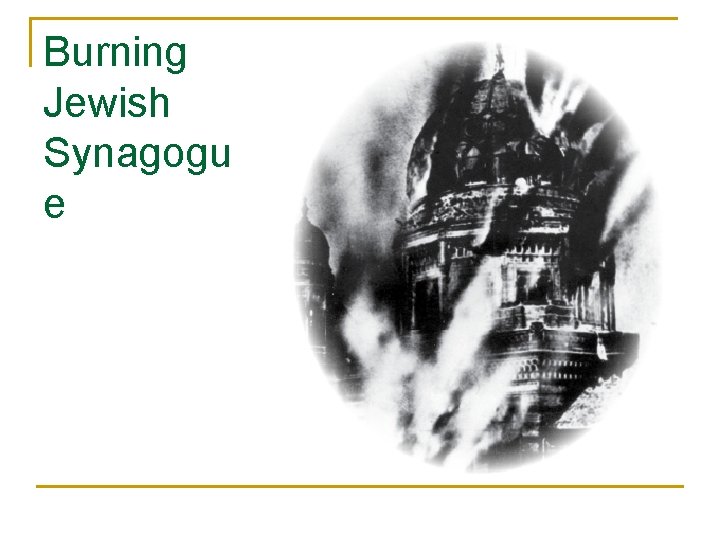 Burning Jewish Synagogu e 