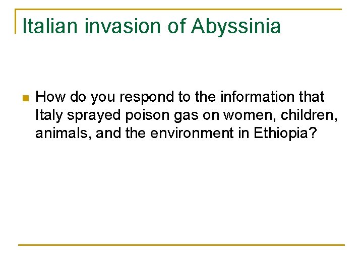 Italian invasion of Abyssinia n How do you respond to the information that Italy