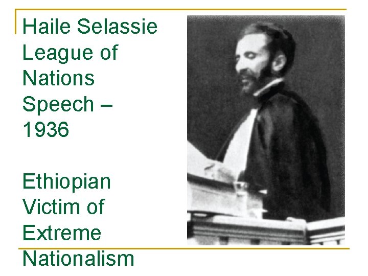 Haile Selassie League of Nations Speech – 1936 Ethiopian Victim of Extreme Nationalism 