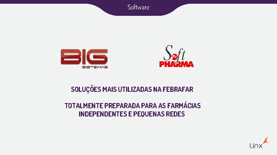 Software SOLUÇÕES MAIS UTILIZADAS NA FEBRAFAR TOTALMENTE PREPARADA PARA AS FARMÁCIAS INDEPENDENTES E PEQUENAS