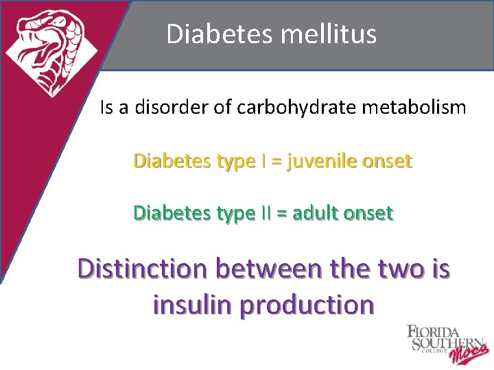 Diabetes mellitus Is a disorder of carbohydrate metabolism Diabetes type I = juvenile onset