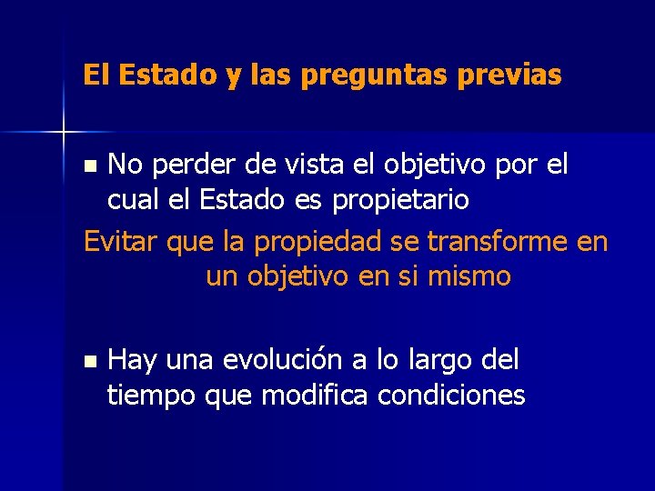 El Estado y las preguntas previas No perder de vista el objetivo por el