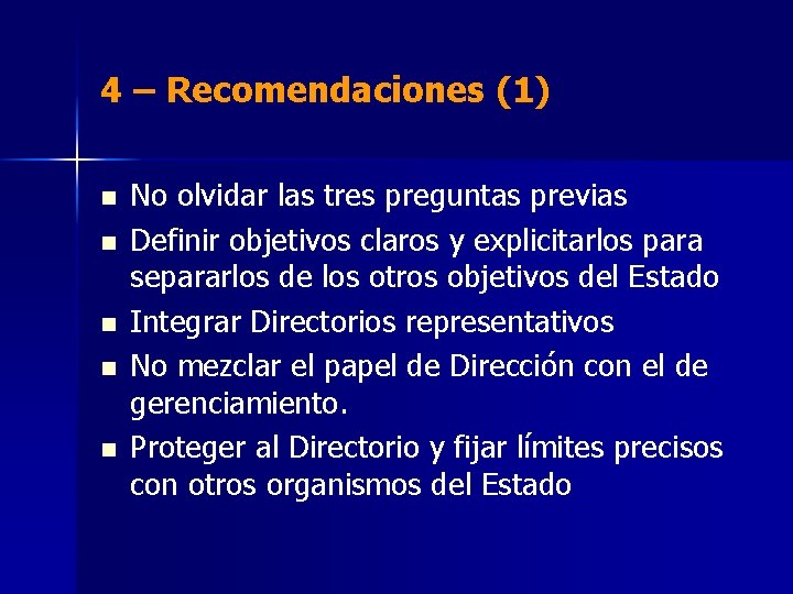 4 – Recomendaciones (1) n n n No olvidar las tres preguntas previas Definir