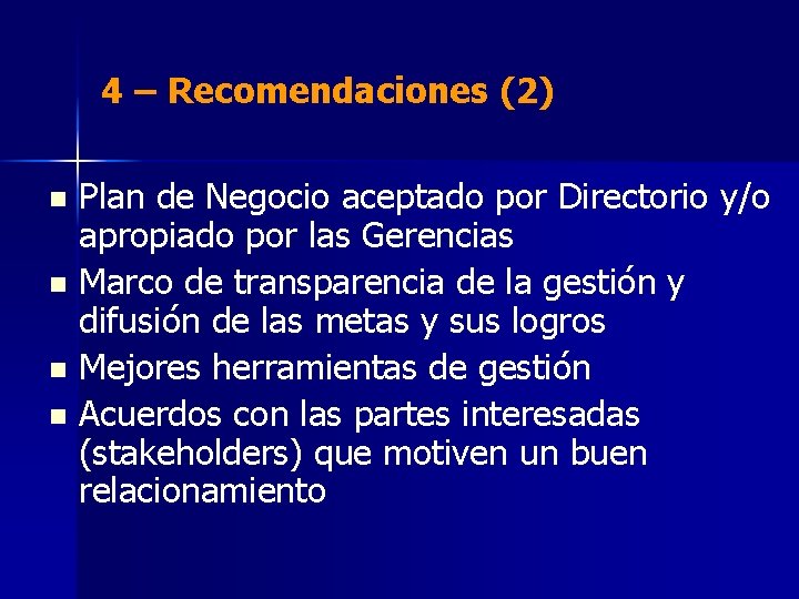 4 – Recomendaciones (2) Plan de Negocio aceptado por Directorio y/o apropiado por las