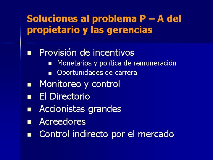 Soluciones al problema P – A del propietario y las gerencias n Provisión de