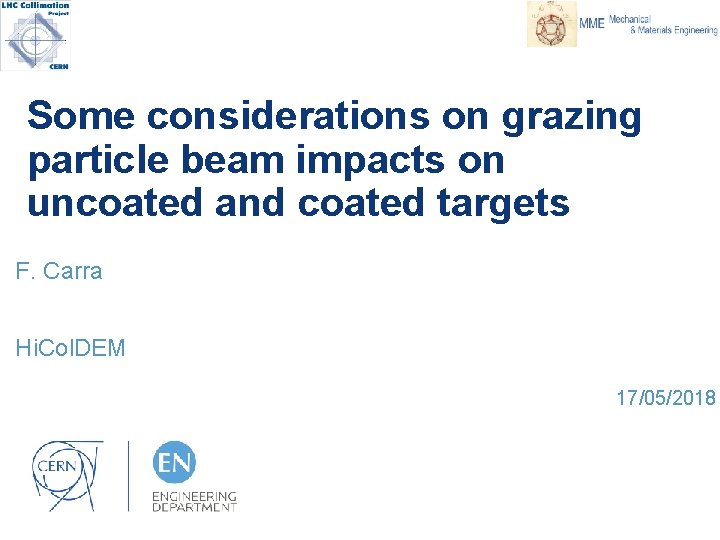 Some considerations on grazing particle beam impacts on uncoated and coated targets F. Carra