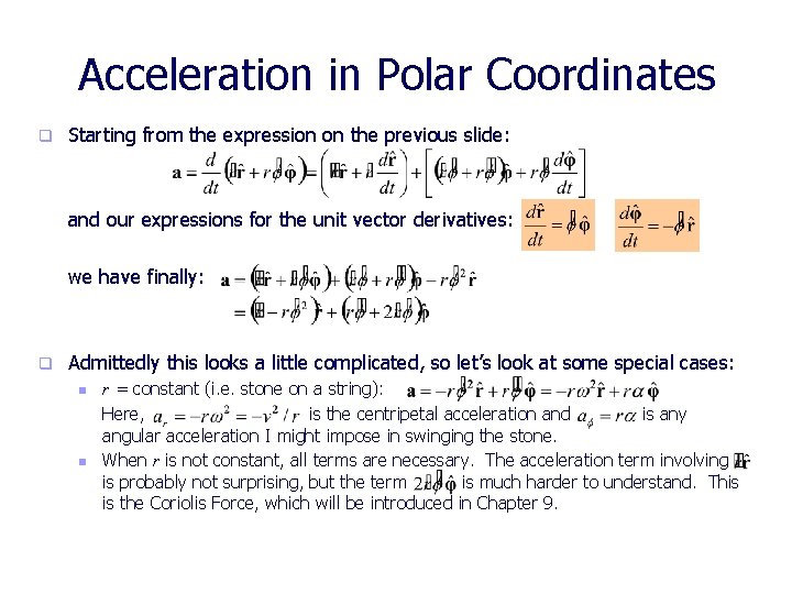 Acceleration in Polar Coordinates q Starting from the expression on the previous slide: and