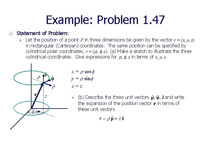 Example: Problem 1. 47 q Statement of Problem: n Let the position of a
