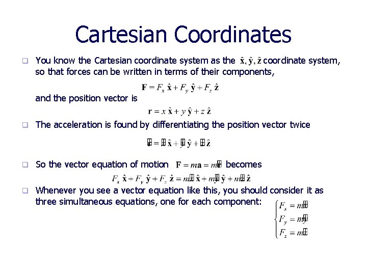 Cartesian Coordinates q You know the Cartesian coordinate system as the coordinate system, so