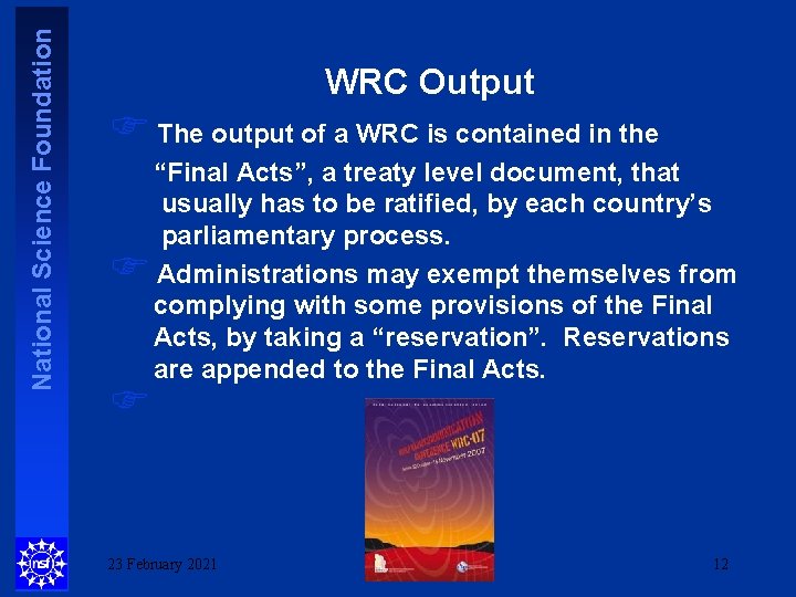 National Science Foundation WRC Output F The output of a WRC is contained in