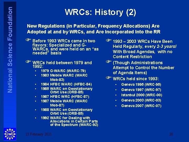 National Science Foundation WRCs: History (2) New Regulations (in Particular, Frequency Allocations) Are Adopted