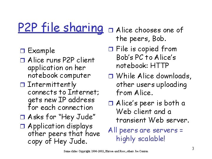 P 2 P file sharing r Example r Alice runs P 2 P client