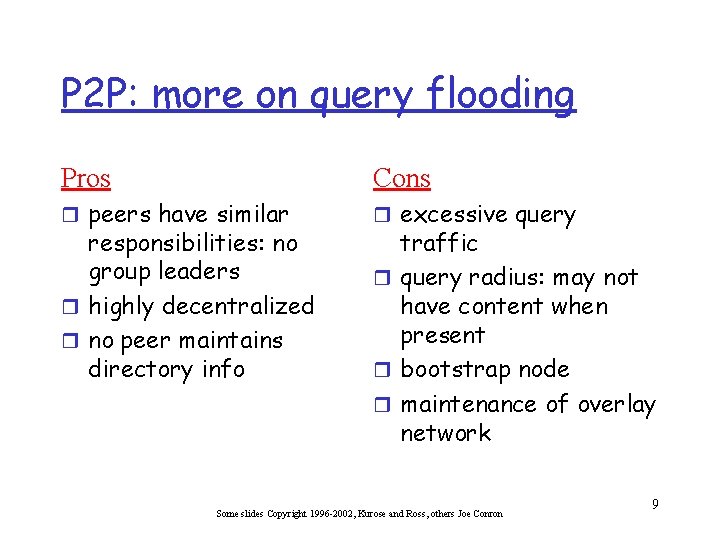 P 2 P: more on query flooding Pros Cons r peers have similar r