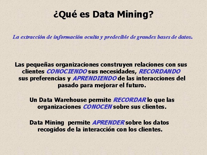 ¿Qué es Data Mining? La extracción de información oculta y predecible de grandes bases