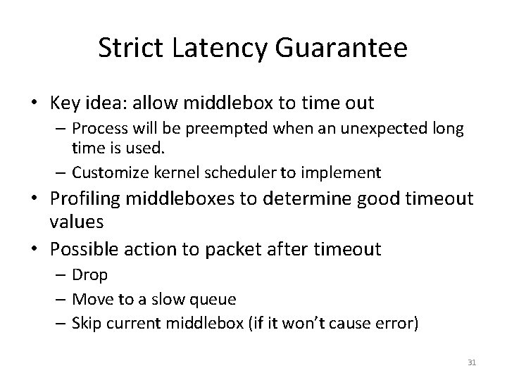 Strict Latency Guarantee • Key idea: allow middlebox to time out – Process will