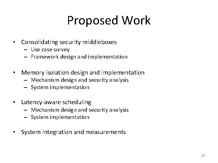 Proposed Work • Consolidating security middleboxes – Use case survey – Framework design and