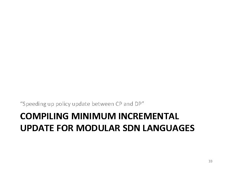 “Speeding up policy update between CP and DP” COMPILING MINIMUM INCREMENTAL UPDATE FOR MODULAR