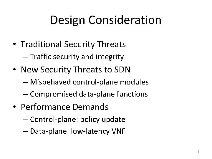 Design Consideration • Traditional Security Threats – Traffic security and integrity • New Security