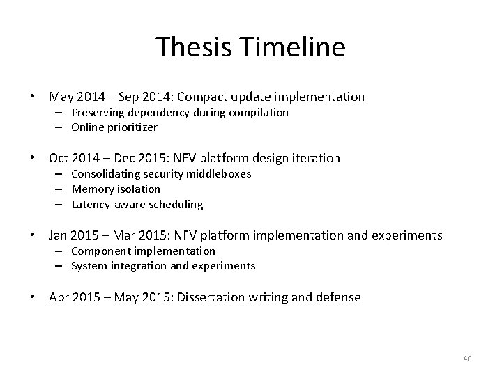 Thesis Timeline • May 2014 – Sep 2014: Compact update implementation – Preserving dependency