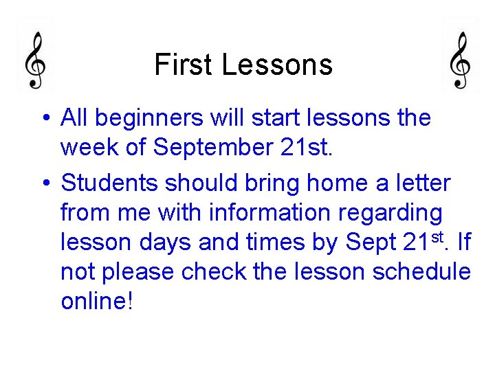 First Lessons • All beginners will start lessons the week of September 21 st.