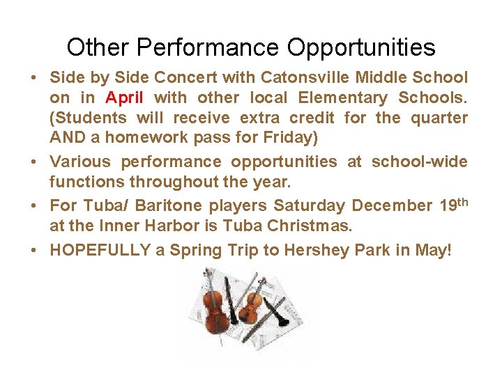 Other Performance Opportunities • Side by Side Concert with Catonsville Middle School on in