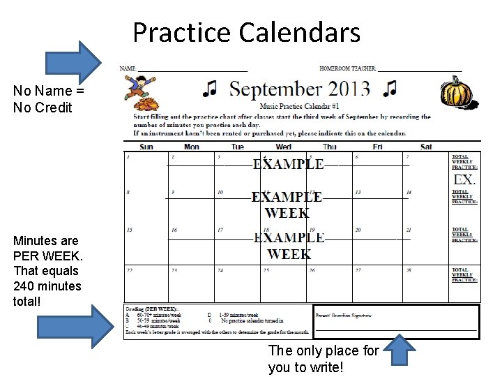 Practice Calendars No Name = No Credit Minutes are PER WEEK. That equals 240