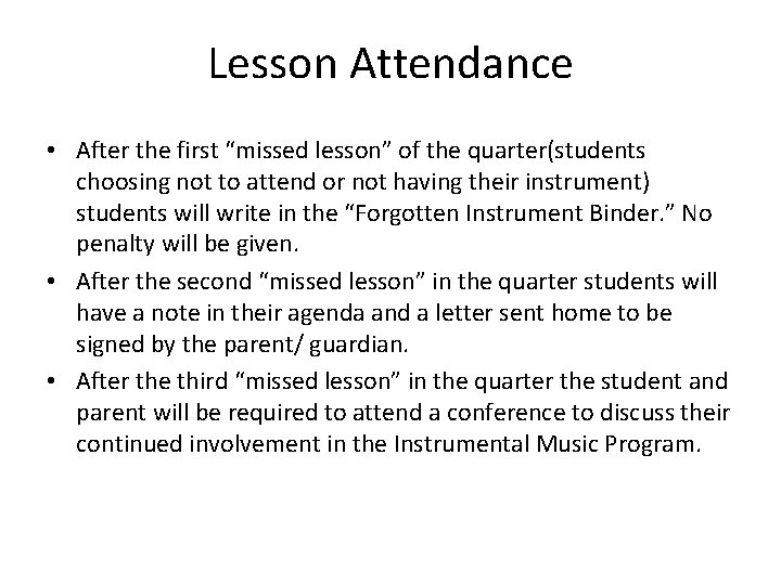 Lesson Attendance • After the first “missed lesson” of the quarter(students choosing not to