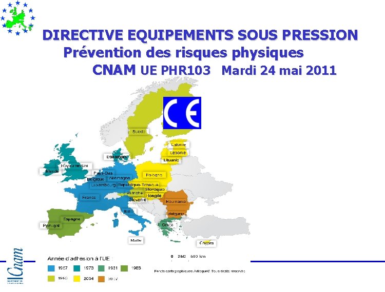 DIRECTIVE EQUIPEMENTS SOUS PRESSION Prévention des risques physiques CNAM UE PHR 103 Mardi 24 DIRECTIVE EQUIPEMENTS SOUS PRESSION Prévention des risques physiques CNAM UE PHR 103 Mardi 24