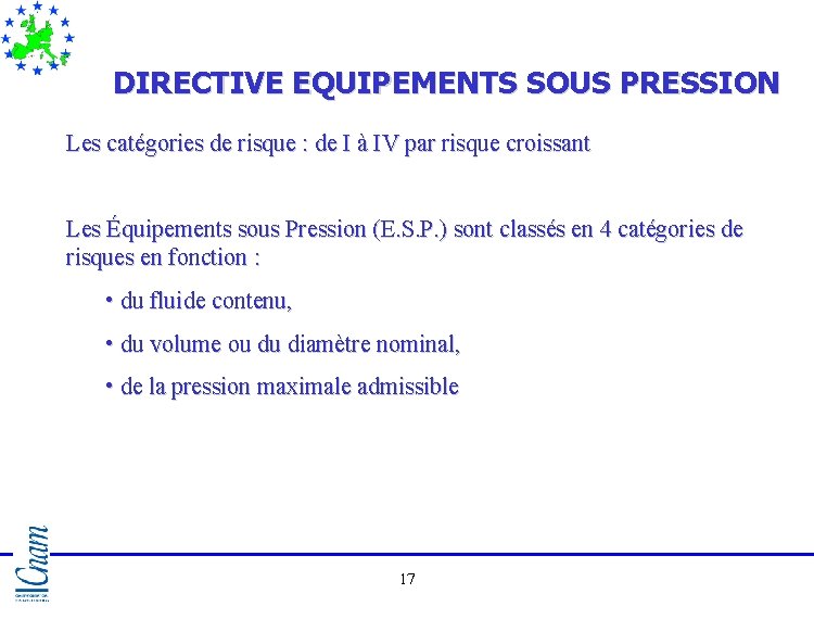 DIRECTIVE EQUIPEMENTS SOUS PRESSION Les catégories de risque : de I à IV par DIRECTIVE EQUIPEMENTS SOUS PRESSION Les catégories de risque : de I à IV par